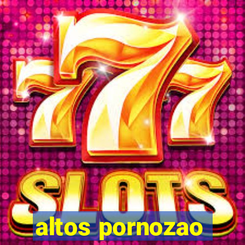 altos pornozao